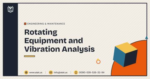 Rotating Equipment and Vibration Analysis