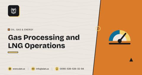 Gas Processing and LNG Operations