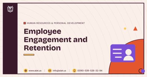 Employee Engagement and Retention