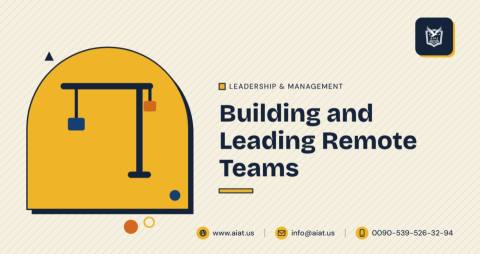 Building and Leading Remote Teams