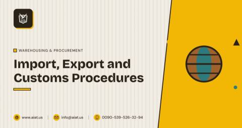 Import, Export and Customs Procedures