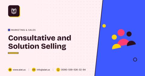 Consultative and Solution Selling