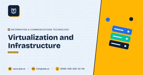 Virtualization and Infrastructure
