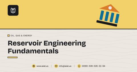 Reservoir Engineering Fundamentals
