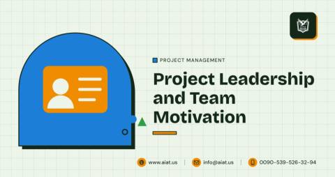 Project Leadership and Team Motivation